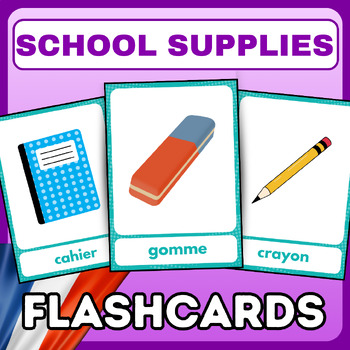 Preview of school supplies(fournitures scolaires) flashcards vocabulary -French-beginner