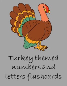 Preview of thanksgiving numbers and letters turkey themed flashcards