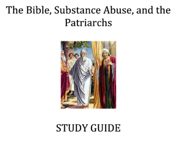 Preview of the Bible, Substance Abuse, and the Patriarchs