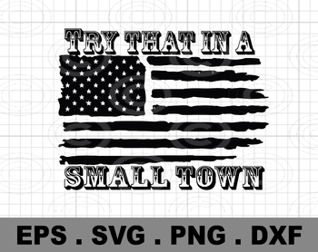 try that in a small town svg png, flag America svg,country music, Girl ...