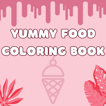 Preview of Yummy Food Coloring Book, Noodles , Taco, Cake, Ice Cream, Pan, Sweets, Burgers