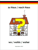 Zu Haus / Nach Haus / Wo / Wohin / Woher (Common Core/ACTF