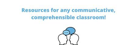 Resources for your communicative, comprehensible classroom!