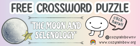 visit cozyrainbow.org for a free crossword puzzle about the moon and selenology