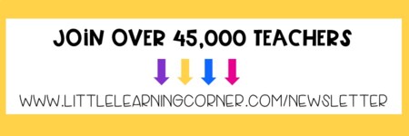 Sign up to join over 45K teachers in the Little Learning Corner email crew! Weekly newsletters with something new, helpful, and fun - including freebies! 