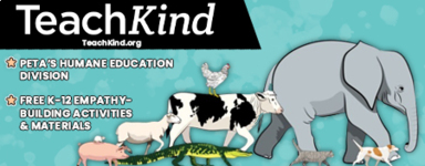 TeachKind helps educators promote compassion for animals through free lessons, classroom presentations, materials, advice, online resources, and more. Check out TeachKind’s resources and start building empathy for all beings now!