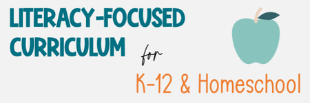 Literacy-Focused Curriculum for K-12 &amp; Homeschool
