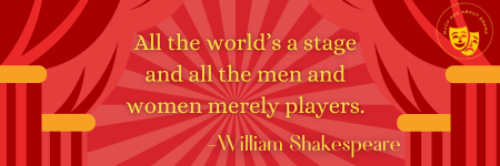 All the world&#039;s a stage and all the men and women merely players