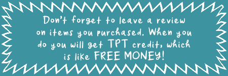 When you buy from my shop, make sure to leave a review to get TPT credit!