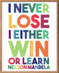 &quot;I Never LOSE. I Either WIN or LEARN&quot; - Nelson Mandela