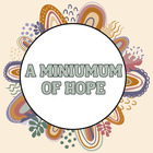 A Minimum of Hope