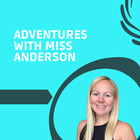 Adventures with Miss Anderson