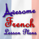 AWESOME FRENCH LESSON PLANS