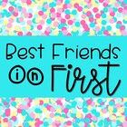 Best Friends in First