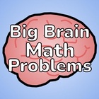 Big Brain Math Problems