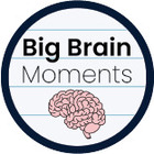 Big Brain Moments