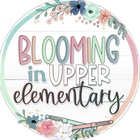 Blooming in Upper Elementary