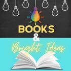 Books and Bright Ideas