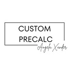 Custom PreCalc 