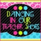 Dancing in Our Teacher Shoes