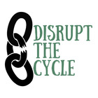 Disrupt the Cycle