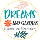 Dreams and Gardens - Hands On Learning