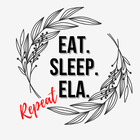 Eat Sleep ELA