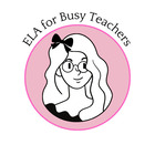 ELA for Busy Teachers