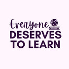 Everyone Deserves to Learn