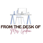 From the Desk of Mrs Gedeon