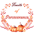 Fruits of Perseverance 