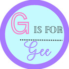 G is for Gee