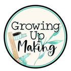 Growing Up Making