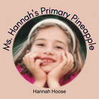 Hannah Hoose- Ms Hannahs Primary Pineapple