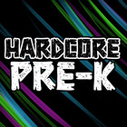 Hardcore PreK
