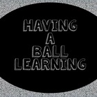 Having a Ball Learning