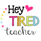 Hey Tired Teacher