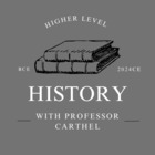 Higher Level History with Professor Carthel