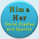 Him and Her - Social Studies and Spanish