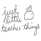 Just Little Teacher Things