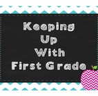 Keeping Up With First Grade
