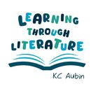 Learning Through Literature - KC Aubin