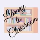 Library to Classroom