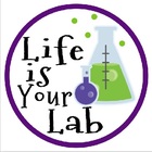 Life is Your Lab