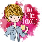Mae Hates Mondays