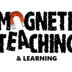 Magnetic Teaching and Learning