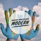 Making Montessori Modern