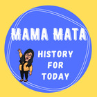 Mama Mata History for Today