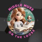 Middle Muse on the Loose