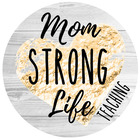 Mom Strong Life Teaching 